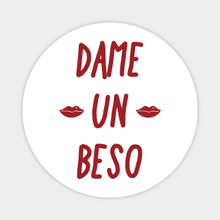 Dame un beso - give me a kiss fun love design Magnet